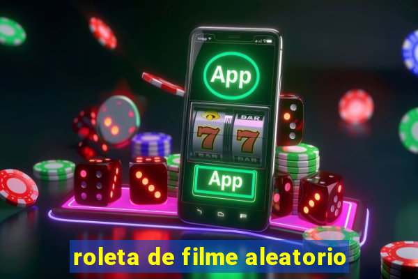 roleta de filme aleatorio